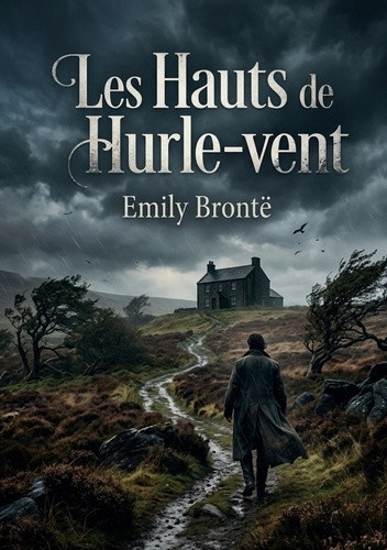 emily-bronte-les-hauts-de-hurle-vent-passions-et-vengeances-dans-les-landes-du-yorkshire_0