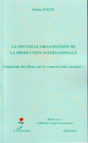 engel-stefan-la-nouvelle-organisation-de-la-production-internationale-crepuscule-des-dieux-sur-le-nouvel-ordre_0