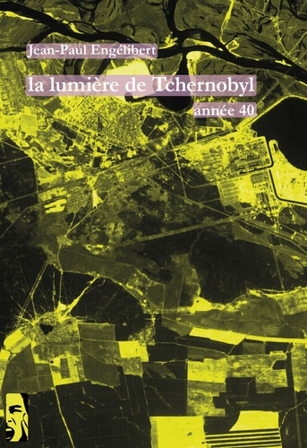 engelibert-jean-paul-la-lumiere-de-tchernobyl-annee-40_0