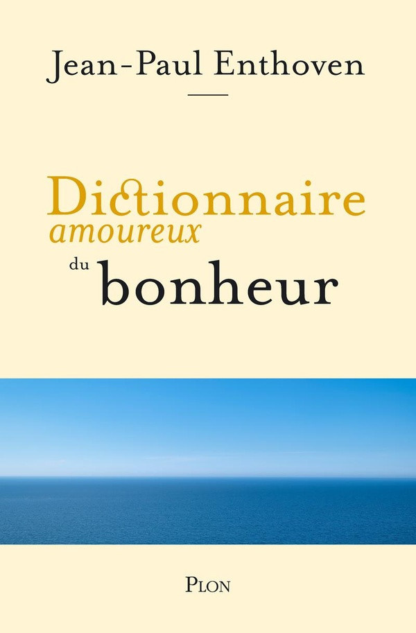 enthoven-jean-paul-dictionnaire-amoureux-du-bonheur_0