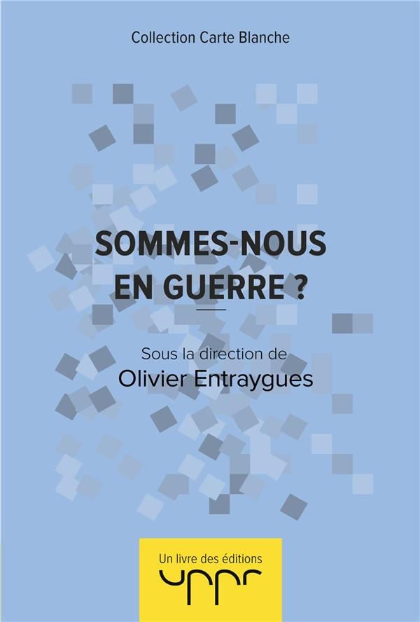 entraygues-olivier-sommes-nous-en-guerre_0