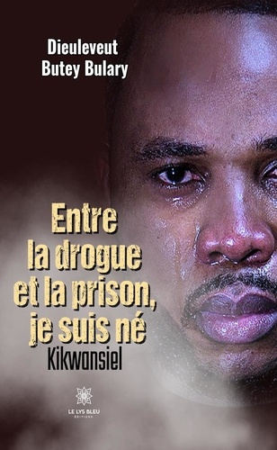 entre-la-drogue-et-la-prison-je-suis-ne-kikwansiel_0