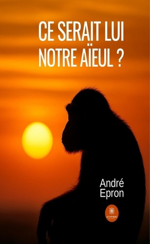epron-andre-ce-serait-lui-notre-aieul_0