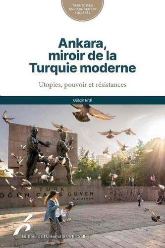 erdi-gulcin-ankara-miroir-de-la-turquie-moderne-utopies-pouvoir-et-resistances_0