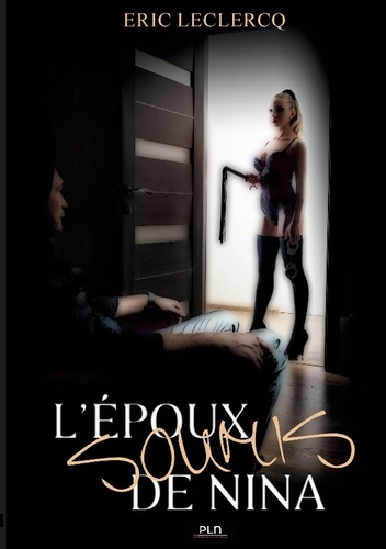eric-leclercq-epoux-soumis-de-nina_0