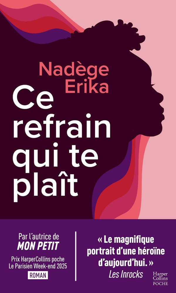 erika-nadege-ce-refrain-qui-te-plait-par-l-autrice-de-mon-petit-laureate-du-prix-harpercollins-poche-le-parisie_0