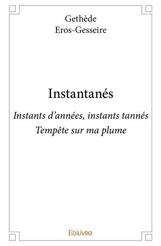 eros-gesseire-gethede-instantanes-instants-d-annees-instants-tannes-tempete-sur-ma-plume_0