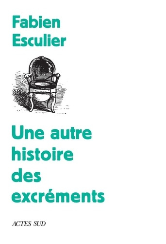esculier-fabien-une-breve-histoire-des-excretions-humaines_0