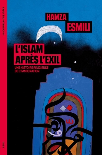 esmili-hamza-l-islam-apres-l-exil-une-histoire-religieuse-de-l-immigration_0