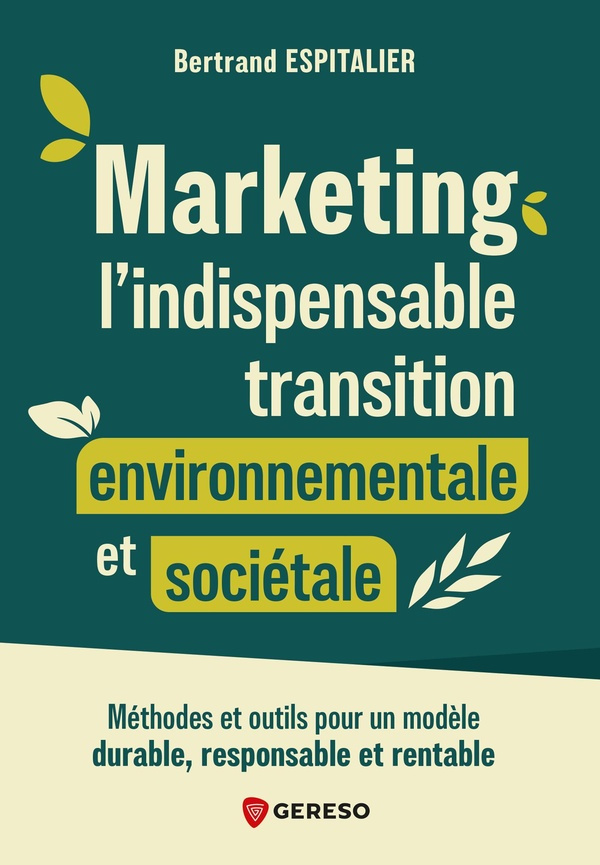 espitalier-bertrand-marketing-l-indispensable-transition-environnementale-et-societale-methode-pour-modele-durable-r_0