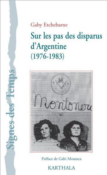 etchebarne-gaby-mouesca-gabriel-sur-les-pas-des-disparus-d-argentine-1976-1983-avec-1-dvd_0
