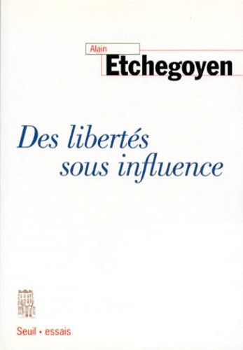 etchegoyen-alain-des-libertes-sous-influence_0