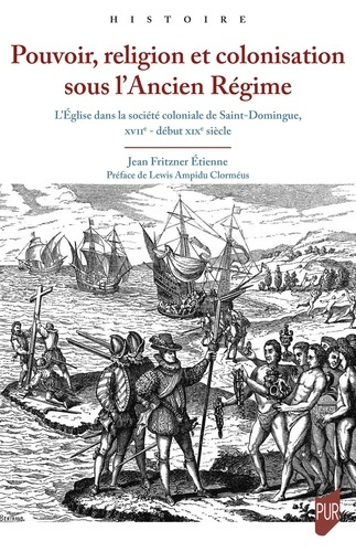 etienne-jean-fritzner-pouvoir-religion-et-colonisation-sous-l-ancien-regime-l-eglise-dans-la-societe-coloniale-de-saint_0