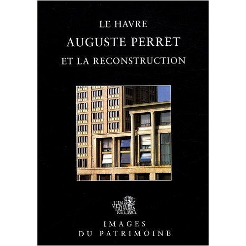 etienne-steiner-claire-le-havre-auguste-perret-et-la-reconstruction_0