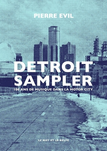 evil-pierre-detroit-sampler-100-ans-de-musique-dans-la-motor-city_0