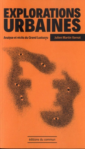 explorations-urbaines-analyse-et-recits-du-grand-lustucru_0