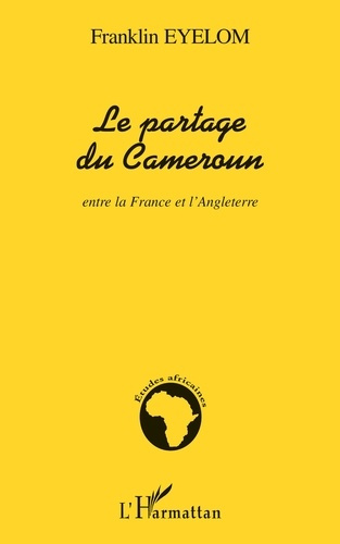 eyelom-franklin-le-partage-du-cameroun-entre-la-france-et-l-angleterre_0