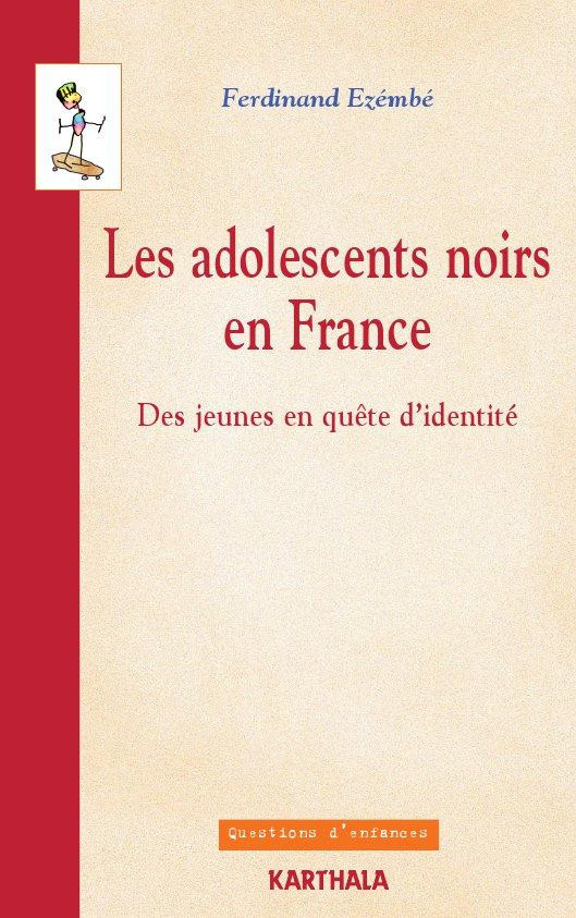 ezembe-ferdinand-les-adolescents-noirs-en-france-des-jeunes-en-quete-d-identite_0