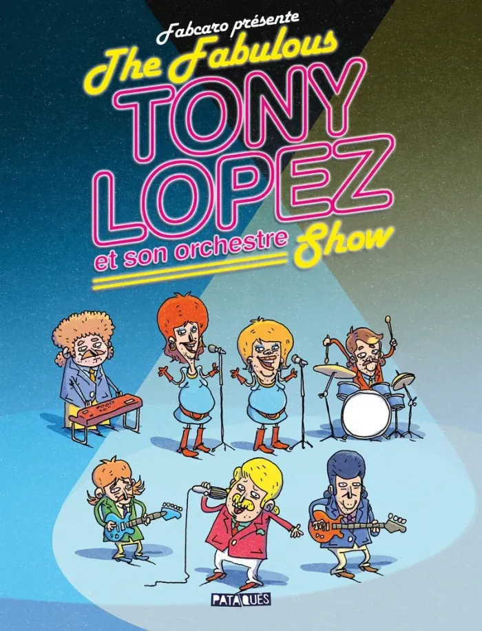 fabcaro-the-fabulous-tony-lopez-et-son-orchestre-show_0