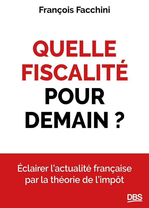 facchini-francois-quelle-fiscalite-pour-demain-decrypter-les-enjeux-des-futures-reformes_0