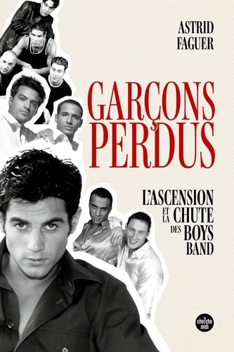 faguer-astrid-garcons-perdus-l-ascension-et-la-chute-des-boys-bands_0