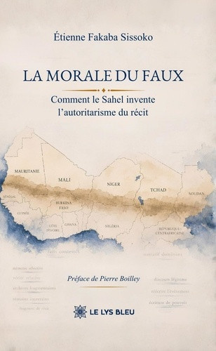 fakaba-sissoko-etienne-la-morale-du-faux-comment-le-sahel-invente-l-autoritarisme-du-recit_0