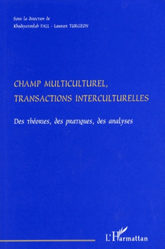 fall-khadiyatoulah-3b-turgeon-laurier-champ-multiculturel-transactions-interculturelles-des-theories-des-pratiques-des-analyses_0