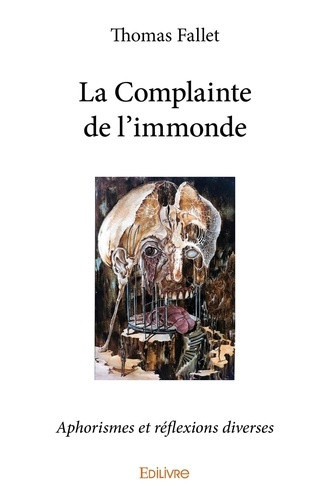 fallet-thomas-la-complainte-de-l-immonde-aphorismes-et-reflexions-diverses_0