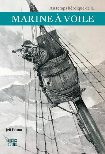 falmor-jeff-au-temps-heroique-de-la-marine-a-voile_0