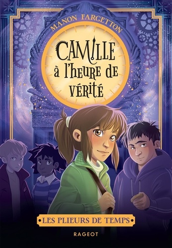 fargetton-manon-les-plieurs-de-temps-tome-3-camille-a-l-heure-de-verite_0