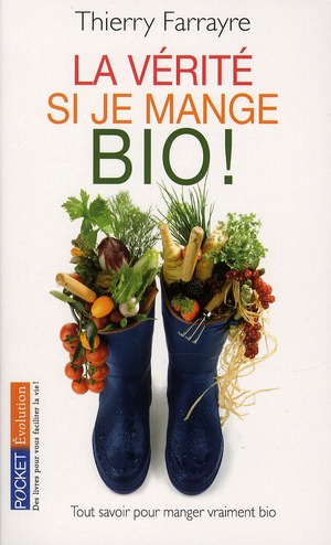 farrayre-thierry-la-verite-si-je-mange-bio_0