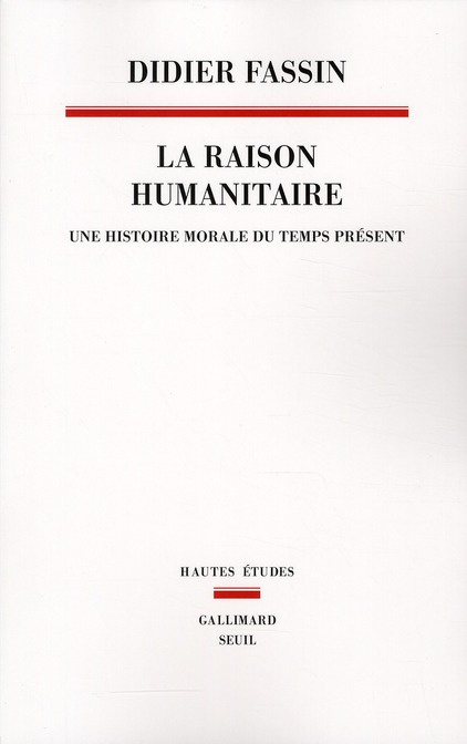 fassin-didier-la-raison-humanitaire-une-histoire-morale-du-temps-present_0