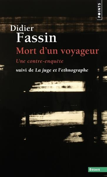 fassin-didier-mort-d-un-voyageur-une-contre-enquete-suivi-de-la-juge-et-l-ethnographe_0