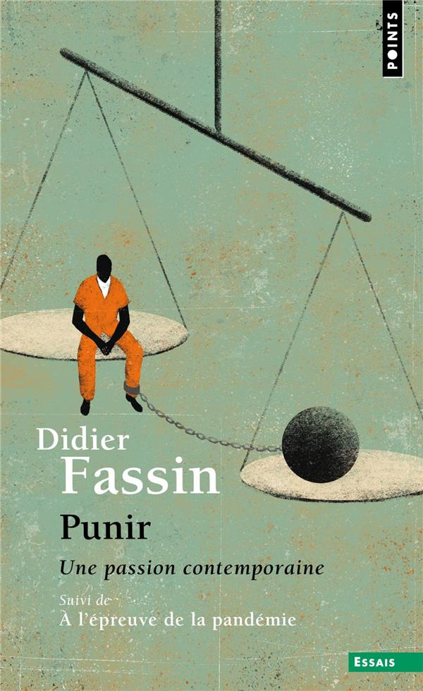fassin-didier-punir-une-passion-contemporaine-suivi-de-le-moment-punitif-a-l-epreuve-de-la-pandemie_0