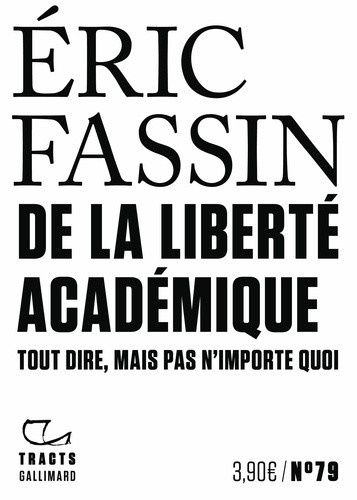 fassin-eric-de-la-liberte-academique-tout-dire-mais-pas-n-importe-quoi_0