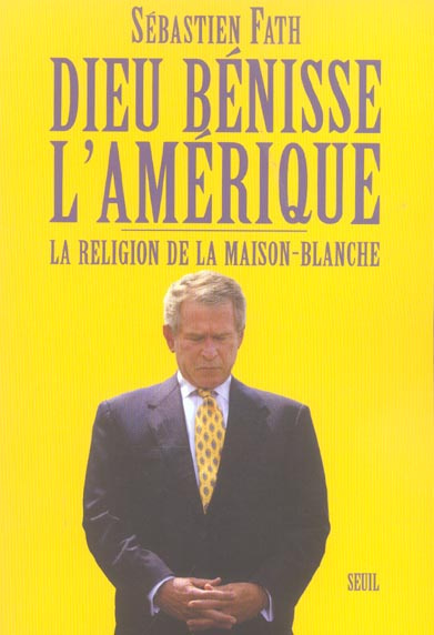 fath-sebastien-dieu-benisse-l-amerique-la-religion-de-la-maison-blanche_0