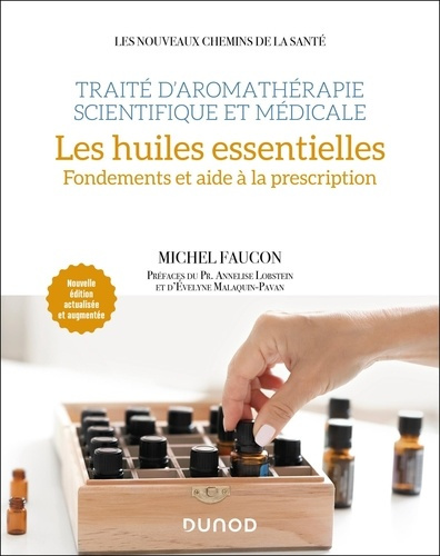 faucon-michel-lobstein-annelise-malaquin-pavan-traite-d-aromatherapie-scientifique-et-medicale-les-huiles-essentielles-fondements-et-aide-a-la-pr_0