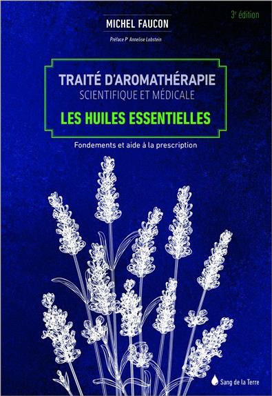 faucon-michel-traite-d-aromatherapie-scientifique-et-medicale-les-huiles-essentielles-fondements-et-aides-a-la-p_0