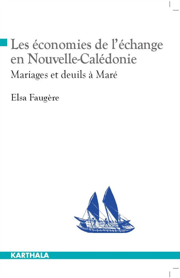 faugere-elsa-les-economies-de-l-echange-en-nouvelle-caledonie-mariages-et-deuils-a-mare_0