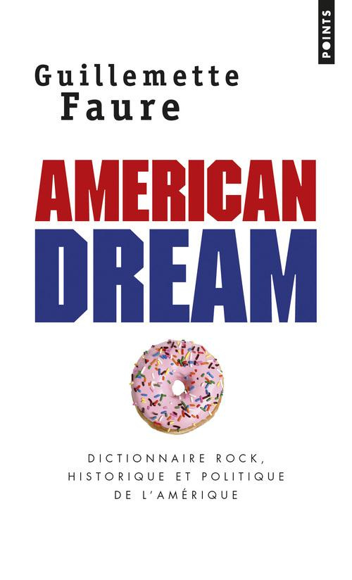 faure-guillemette-american-dream-dictionnaire-rock-historique-et-politique-de-l-amerique_0