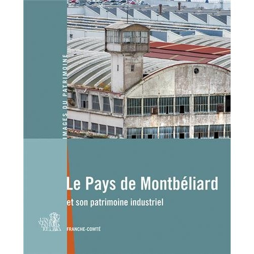 favereaux-raphael-3b-mongreville-jerome-3b-papigny-m-le-pays-de-montbeliard-et-son-patrimoine-industriel_0