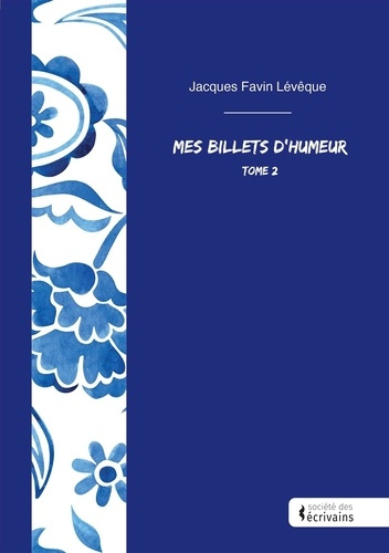 favin-leveque-jacques-mes-billets-d-humeur-tome-2_0