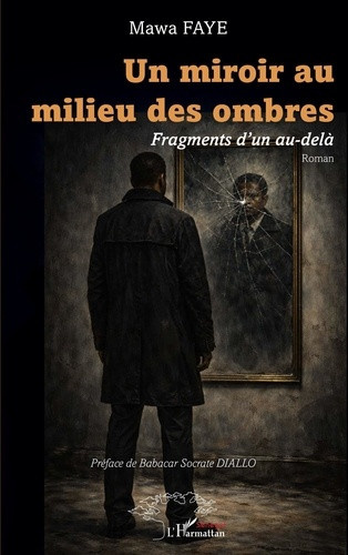 faye-mawa-diallo-babacar-socrate-un-miroir-au-milieu-des-ombres-fragments-d-un-au-dela_0