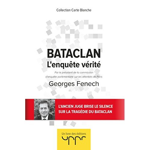 fenech-georges-bataclan-l-enquete-verite-par-le-president-de-la-commission-d-enquete-parlementaire-sur-les-attent_0