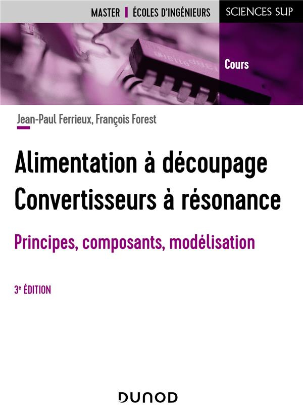 ferrieux-jean-paul-3b-forest-francois-alimentation-a-decoupage-convertisseurs-a-resonance-principes-composants-modelisation-3e-editio_0