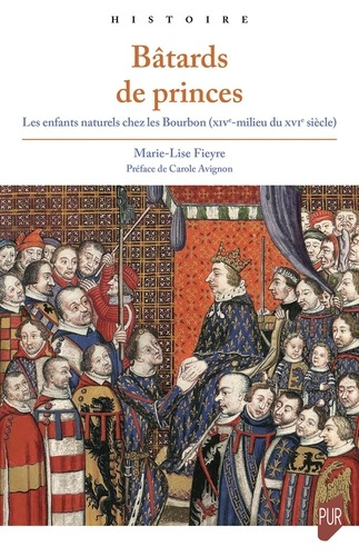 fieyre-marie-lise-batards-de-princes-les-enfants-naturels-chez-les-bourbon-xive-milieu-du-xvie-siecle_0