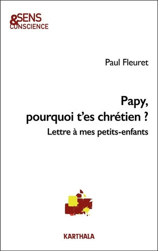 fleuret-paul-papy-pourquoi-t-es-chretien-lettre-a-mes-petits-enfants_0