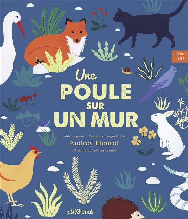 fleurot-audrey-3b-pollet-clemence-3b-leroux-jean-fra-une-poule-sur-un-mur-poemes-et-fables-d-animaux-interpretes-par-audrey-fleurot-avec-1-cd-audio_0