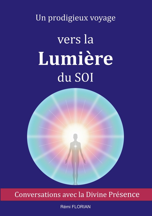 florian-remi-un-prodigieux-voyage-vers-la-lumiere-du-soi-conversations-avec-la-divine-presence_0