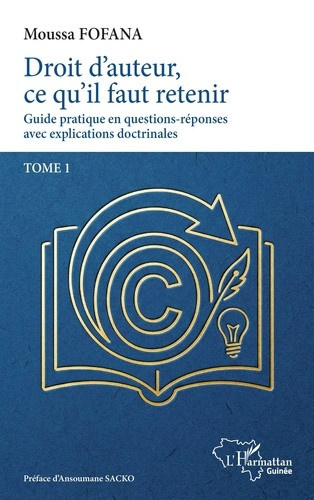 fofana-moussa-sacko-ansoumane-droit-d-auteur-ce-qu-il-faut-retenir-1-guide-pratique-en-questoins-reponses-avec-explications-doct_0